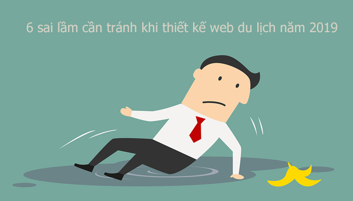 6 sai lầm khi thiết kế web du lịch bạn cần phải tránh trong năm 2019