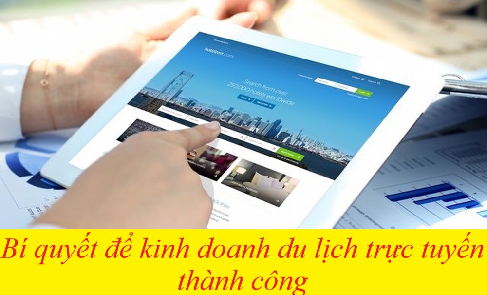 Làm sao để kinh doanh du lịch trực tuyến hiệu quả