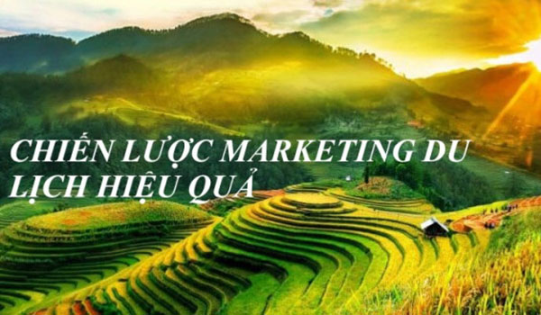 4 chiến lược Marketing hiệu quả nhất trong kinh doanh du lịch